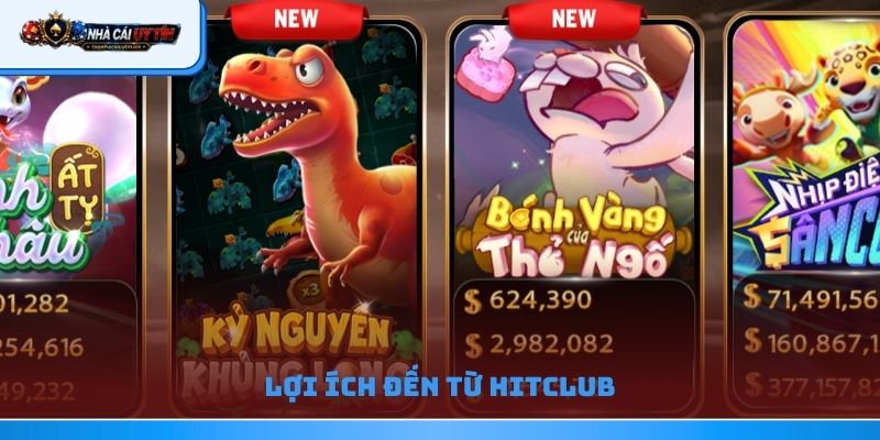 Lợi ích đến từ Hitclub